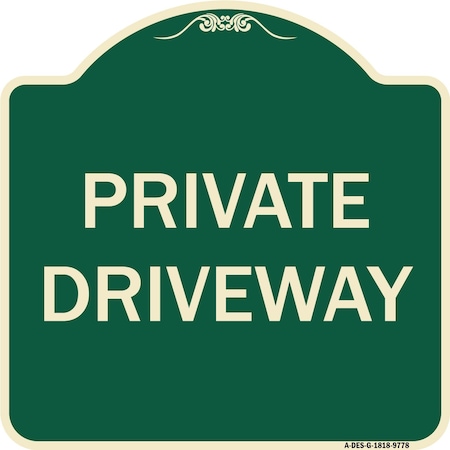Signmission Designer Series Sign-Private Driveway, Green Heavy-Gauge Aluminum, 18" x 18", G-1818-9778 A-DES-G-1818-9778